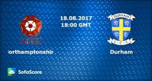 Northamptonshire VS Durham 18 08 17 11:00PM