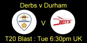 Derbyshire VS Durham 15 08 17 10:30PM